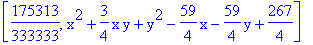 [175313/333333, x^2+3/4*x*y+y^2-59/4*x-59/4*y+267/4]